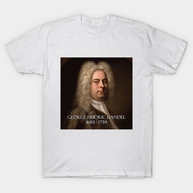 Great Composers: George Fridric Handel T-Shirt by Naves